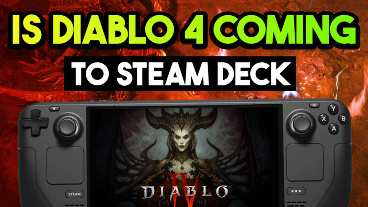 Will Diablo 4 be coming to Steam Deck? Yes and No.